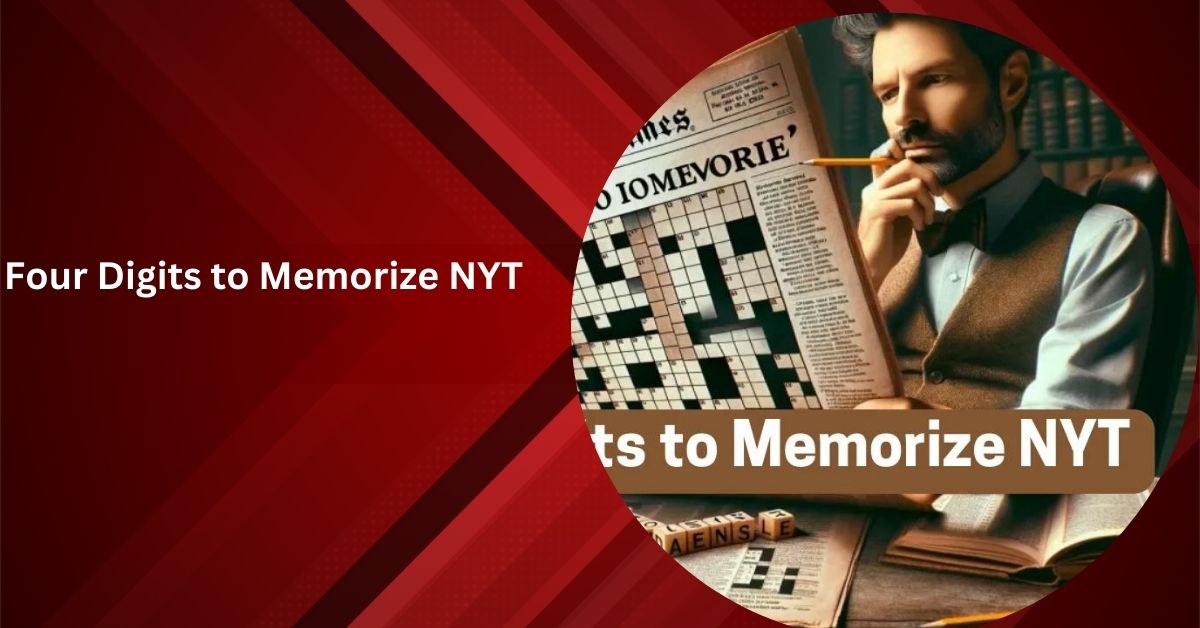 Four Digits to Memorize NYT